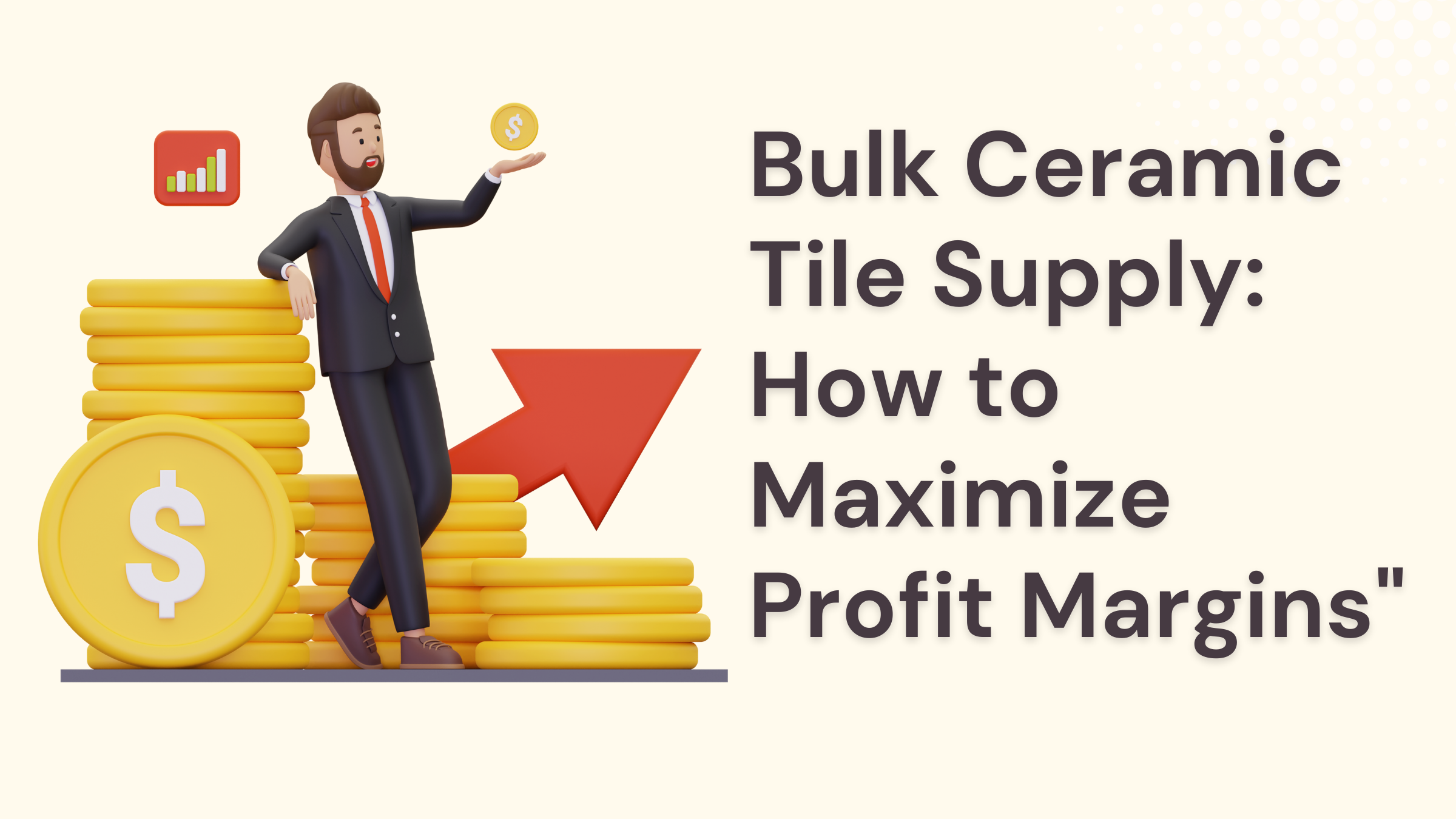 Bulk Ceramic Tile Supply: How to Maximize Profit Margins