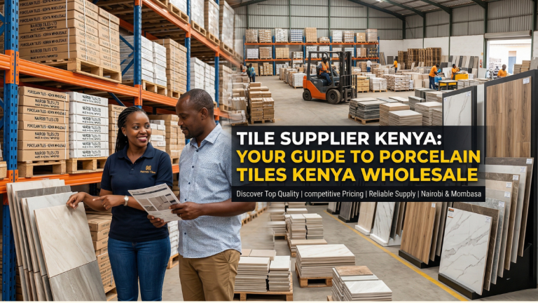 Tiles Supplier Kenya | Porcelain Tiles Kenya Wholesale